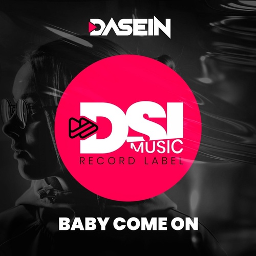 Dasein Musik - Baby Come On [CUP2128247]